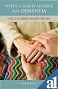 When a Family Member Has Dementia: Steps to Becoming a Resilient Caregiver (Paperback, 2, Revised)