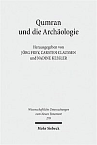 Qumran Und Die Archaologie: Texte Und Kontexte (Hardcover)