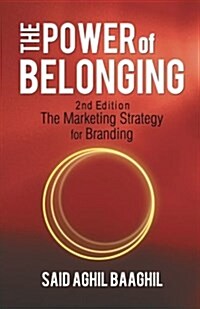 The Power of Belonging: A Marketing Strategy for Branding (Paperback)