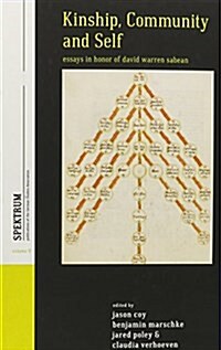 Kinship, Community, and Self : Essays in Honor of David Warren Sabean (Hardcover)