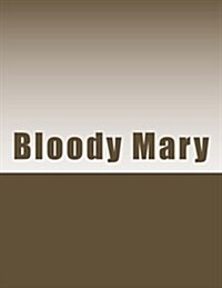 Bloody Mary (Paperback)