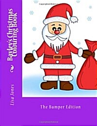 Bayleys Christmas Colouring Book (Paperback, CLR)