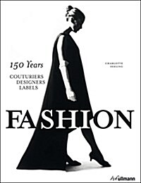 Fashion: 150 Years - Couturiers, Designers, Labels (Hardcover, Revised)
