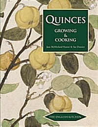 Quinces : Growing and Cooking (Paperback)