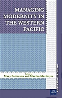 Managing Modernity in the Western Pacific (Paperback, 2)