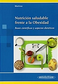 Nutrici? saludable frente a la Obesidad / Healthy nutrition against obesity (Paperback)