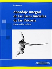 Abordaje Integral de las Fases Iniciales de la Psicosis / Comprehensive Approach to the Initial Phases of Psychosis (Paperback)
