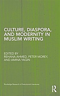 Culture, Diaspora, and Modernity in Muslim Writing (Paperback, Reprint)