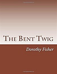 The Bent Twig (Paperback)