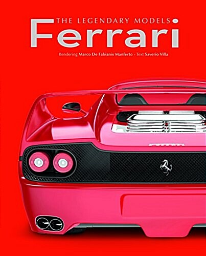 Ferrari: The Legendary Models (Hardcover)