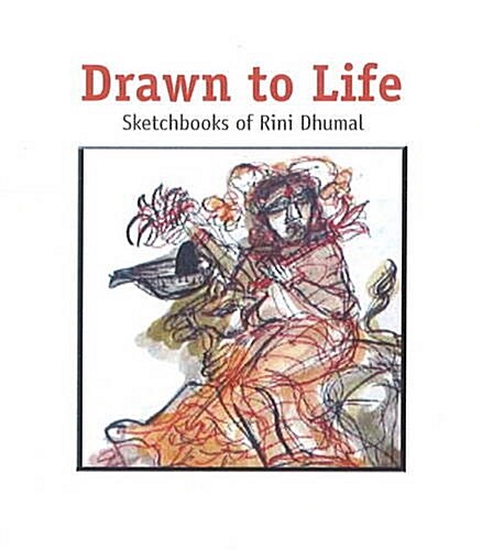 Drawn to Life: Sketchbooks of Rini Dhumal (Hardcover)