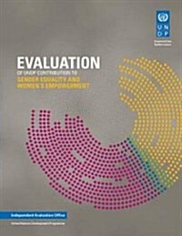 Evaluation of the Undp Contribution to Gender Equality and Womens Empowerment (Paperback)