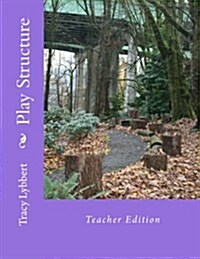 Play Structure: Teacher Edition (Paperback)