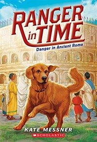 Danger in Ancient Rome (Ranger in Time #2) (Hardcover)
