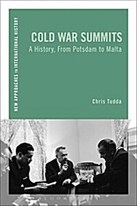 Cold War Summits : A History, from Potsdam to Malta (Paperback)