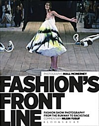 Fashions Front Line : Fashion Show Photography from the Runway to Backstage (Hardcover)