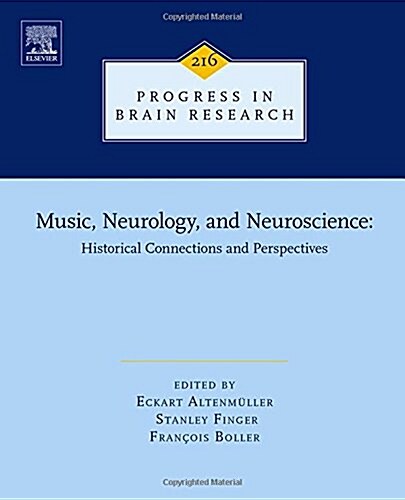 Music, Neurology, and Neuroscience: Historical Connections and Perspectives : Volume 216 (Hardcover)