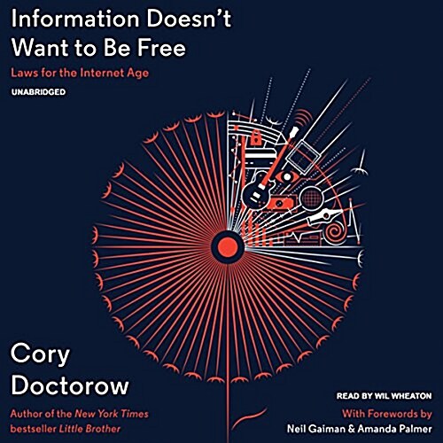 Information Doesnt Want to Be Free: Laws for the Internet Age (Audio CD)