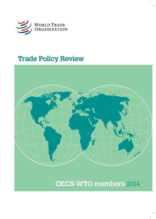 Trade Policy Review - Oecs - Wto Members: 2014 (Paperback)