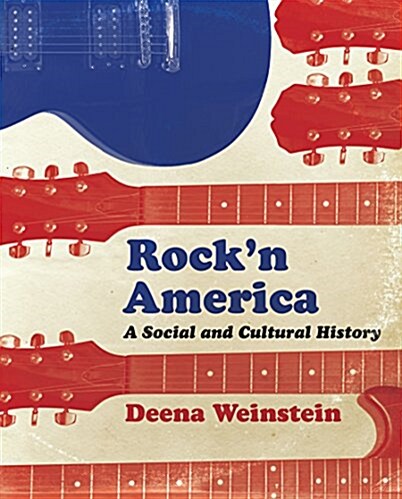 Rockn America: A Social and Cultural History (Hardcover)