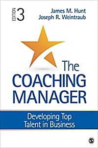 The Coaching Manager: Developing Top Talent in Business (Paperback)