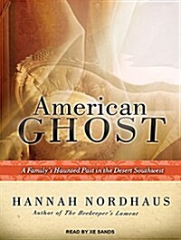 American Ghost: A Familys Haunted Past in the Desert Southwest (Audio CD)