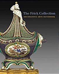 Frick Collection: Decorative Arts Handbook (Paperback)