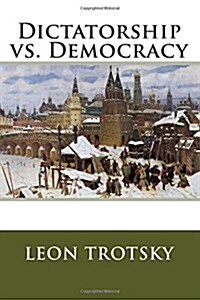 Dictatorship Vs. Democracy (Paperback)