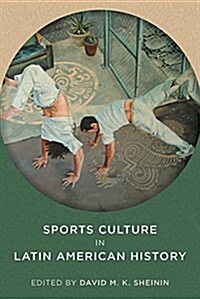Sports Culture in Latin American History (Paperback)