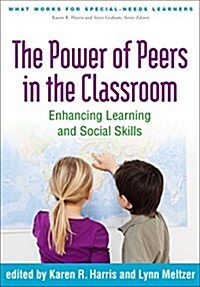 The Power of Peers in the Classroom: Enhancing Learning and Social Skills (Hardcover)