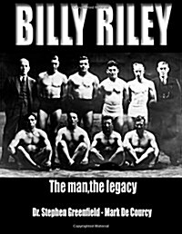 Billy Riley - The Man, the Legacy (Paperback)