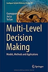 Multi-Level Decision Making: Models, Methods and Applications (Hardcover, 2015)