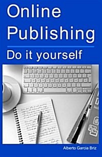 Online Publishing: Do It Yourself (Paperback)