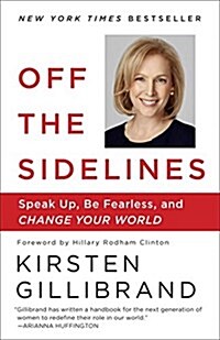 Off the Sidelines: Speak Up, Be Fearless, and Change Your World (Paperback)