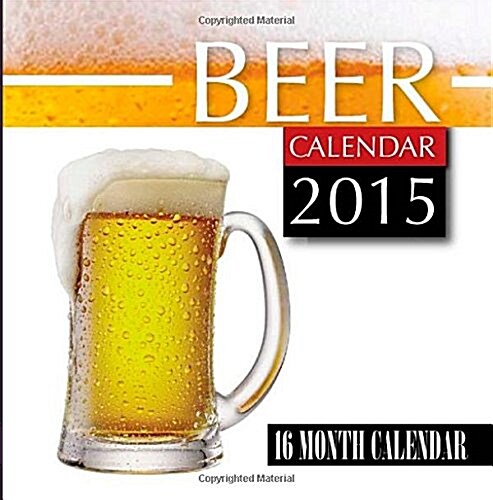 Beer Calendar 2015: 16 Month Calendar (Paperback)