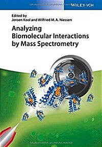 Analyzing Biomolecular Interactions by Mass Spectrometry (Hardcover)