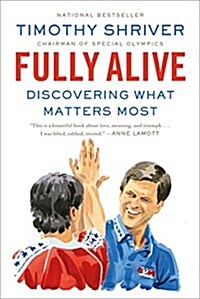 Fully Alive: Discovering What Matters Most (Paperback)