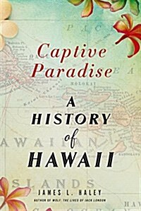Captive Paradise: A History of Hawaii (Paperback)