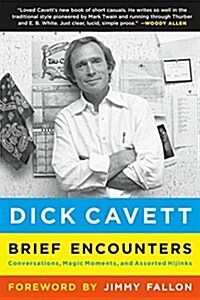 Brief Encounters: Conversations, Magic Moments, and Assorted Hijinks (Paperback)