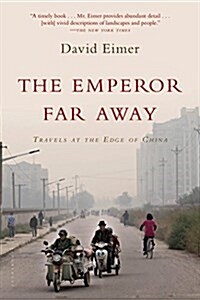 The Emperor Far Away: Travels at the Edge of China (Paperback)