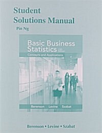 Student Solutions Manual for Basic Business Statistics (Paperback, 13, Revised)