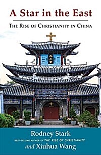 A Star in the East: The Rise of Christianity in China (Hardcover)