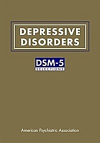 Depressive Disorders: Dsm-5(r) Selections (Paperback)