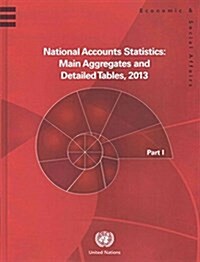 National Accounts Statistics: Main Aggregates and Detailed Tables 2013, Pts. I, II, III, IV, V (5 Vol. Set) (Hardcover)
