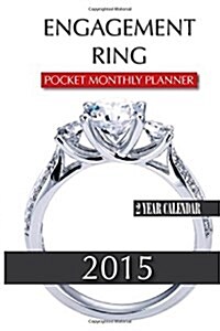 Engagement Rings 2015 Pocket Monthly Planner / 2 Year 2015 Calendar (Calendar)