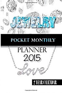 Jewelry 2015 Pocket Monthly Planner / 2 Year 2015 Calendar (Calendar)