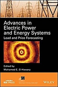 Advances in Electric Power and Energy Systems: Load and Price Forecasting (Hardcover)