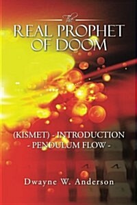 The Real Prophet of Doom (Kismet) - Introduction - Pendulum Flow - (Paperback)