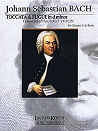 Toccata and Fugue in D Minor: For Solo Violin (Paperback)