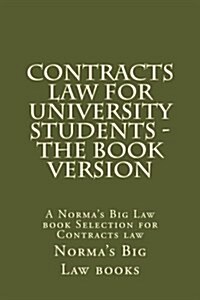 Contracts Law for University Students - The Book Version: A Normas Big Law Book Selection for Contracts Law (Paperback)